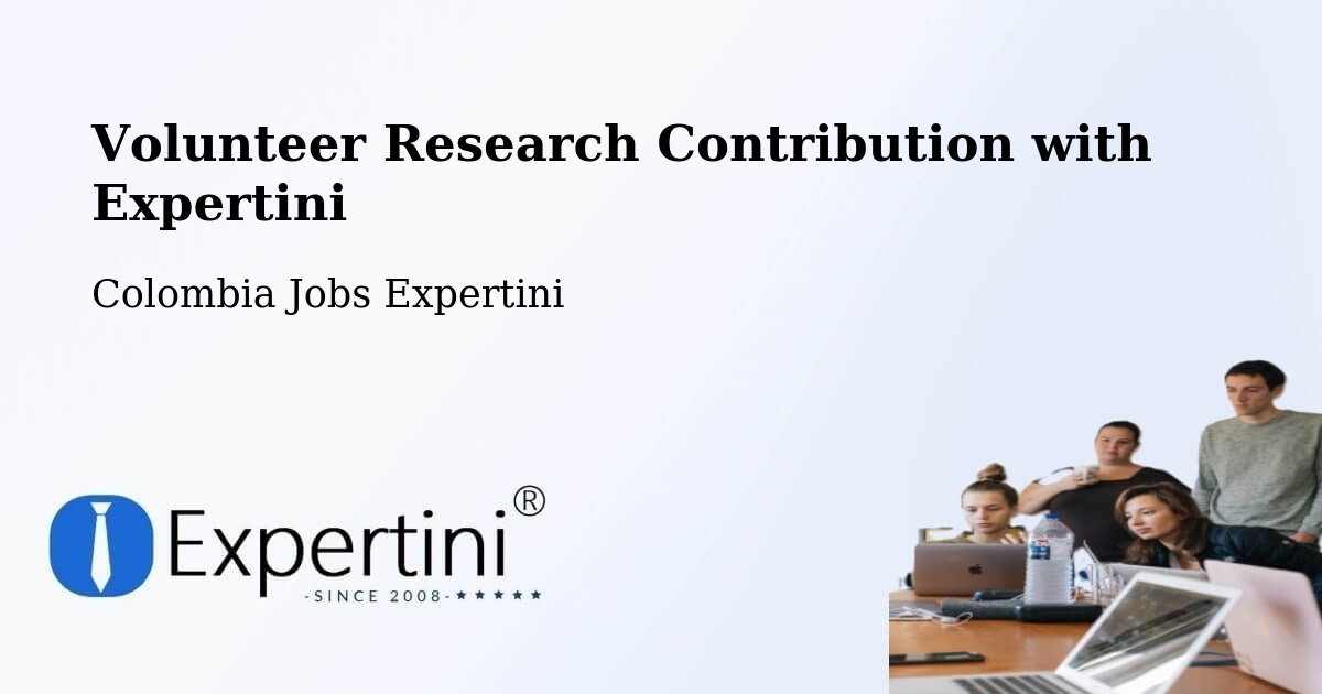 Volunteer Research Contribution Program – Simití - Colombia Jobs Expertini